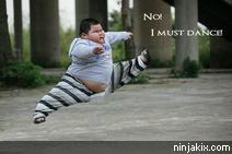 No! I must dance.